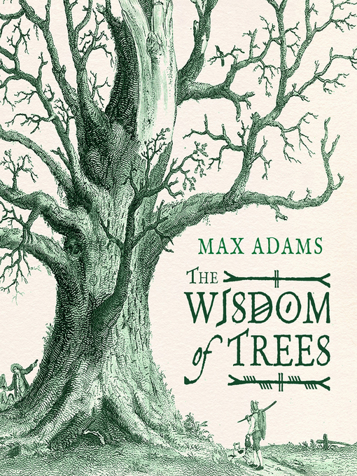 Title details for The Wisdom of Trees by Max Adams - Available